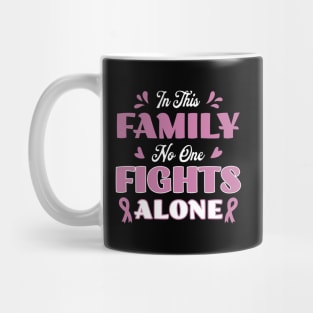 In This Family No One Fights Alone Breast Cancer Awareness Mug